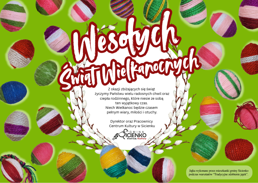 Życzenia wielkanocne Życzenia wielkanocne od Centrum Kultury w Sicienku